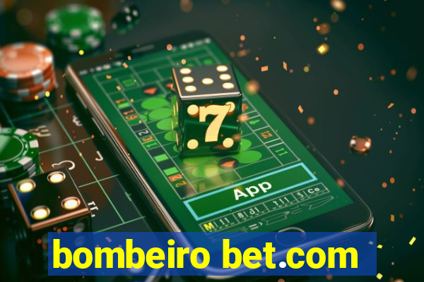 bombeiro bet.com